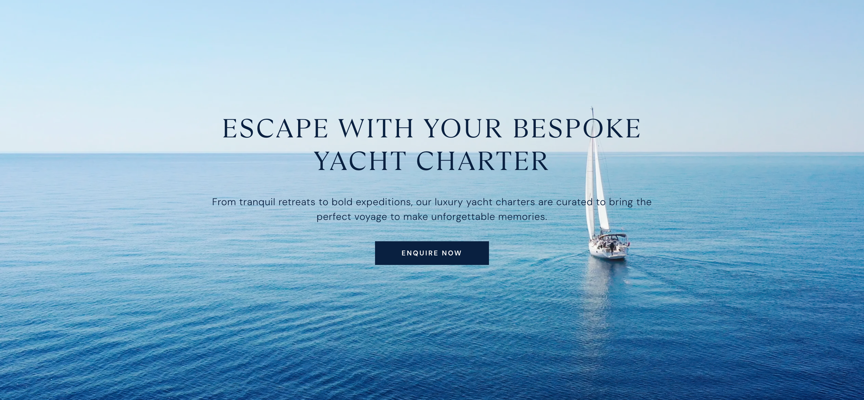 Hinde & Kitch homepage - 'Escape With Your Bespoke Yacht Charter' hero with sailing yacht on open water